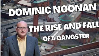 Dominic Noonan the downfall of an Ex Gangster. Salford gangsters. The Noonan brothers.