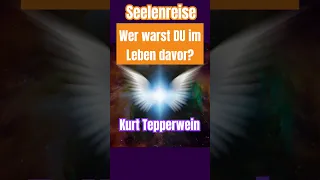 Kurt Tepperwein - Wer warst DU im früheren Leben? [Deine Seelenreise] @MaximMankevich