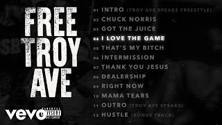 Troy Ave - I Love the Game (Audio)