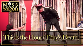 Miss Saigon Live- This is the Hour (Thuy's Death)