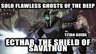 Solo Flawless Boss Fight - Ecthar, The Shield of Savathun - Ghosts of the Deep Dungeon Guide (Titan)