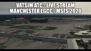 VATSIM - Manchester Airport Live | MSFS 2020