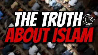 The Truth about ISLAM