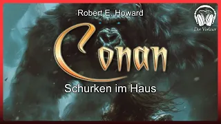 Conan - Schurken im Haus (Robert E. Howard) | Komplettes Fantasy Hörbuch