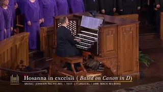 Hosanna In Excelsis (Based on Cannon in D) (2022, arr. Wilberg) | The Tabernacle Choir