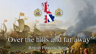 'Over the Hills and Far Away' - British Patriotic Song