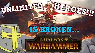TOTAL WAR WARHAMMER Is a perfectly balanced RTS game with no exploits -Excluding Unlimited OP HEROES