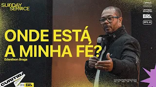 Onte está a minha fé? - Edenilson Braga