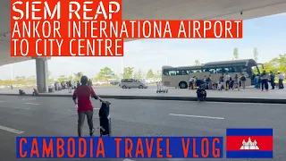 Siem Reap Airport to City Center By Taxi I Ankor International Airport I Cambodia Travel Vlog #122