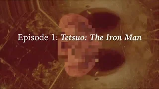 Celluloid Obscurities #01 - Tetsuo: The Iron Man