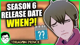 WHEN ARE WE GETTING SEASON 6?! | Release Date PREDICTIONS + THEORIES (Updated) | The Dragon Prince