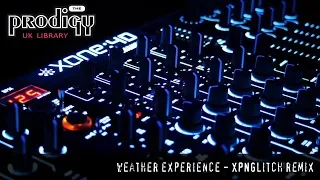 The Prodigy - Remixes and Remakes - Weather Experience XPNGlitch Remix