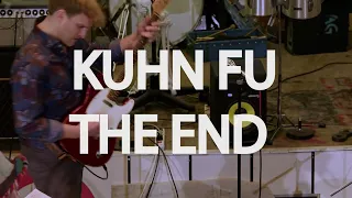 KUHN FU - THE END