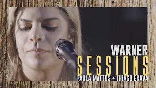 Matéria de Amor - Paula Mattos | Warner Sessions Paula Mattos e Thiago Brava