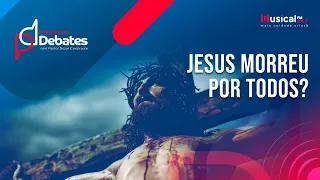 Jesus morreu por todos? Prof. Caike Hislumial x Miss. Cipriano Kasase - 02.02.24