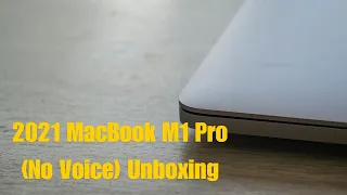 2021 M1 MacBook Pro No Voice Unboxing