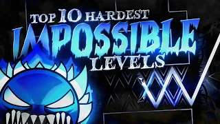 The NEW TOP 10 HARDEST IMPOSSIBLE LEVELS!!! | in [8K] Full Detail - Geometry Dash 2.2