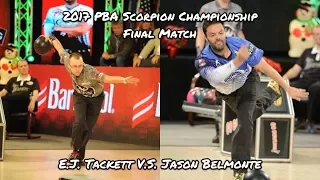 2017 PBA Scorpion Championship Final Match - E.J. Tackett V.S. Jason Belmonte