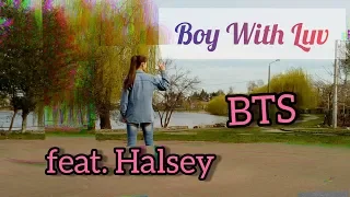 BTS feat. Halsey - Boy With Luv (dance cover)