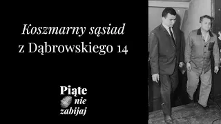 Koszmarny sąsiad z Dąbrowskiego 14 - Piąte: Nie zabijaj #3 | Bogdan Arnold