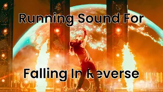 Running Sound For Falling In Reverse