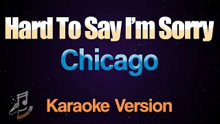 Hard To Say I'm Sorry - Chicago | Karaoke Version with lyrics | Karaoka Lab