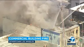 Firefighters battle large fire at commercial building in downtown LA