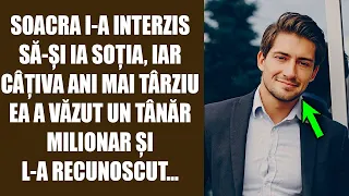 Soacra i-a interzis să-și ia soția, iar câțiva ani mai târziu, ea a văzut un tânăr milionar și...