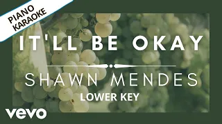 Shawn Mendes - It'll Be Okay (Piano Karaoke Version) [Lower Key]