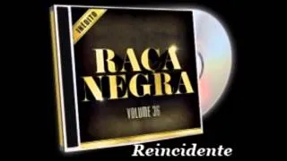 Reincidente - Raça Negra