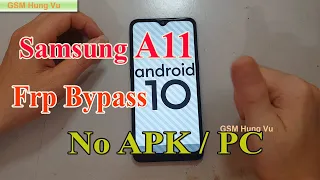 Samsung A11 Frp Bypass Android Q 10 2020 without Pc / APK.