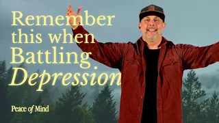 Remember This When Battling Depression | Ron Frisch