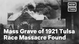 Mass Grave Might Contain Victims of the 1921 Tulsa Race Massacre | NowThis