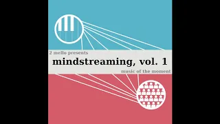 2 Mello - Mindstreaming, Vol. 1 Full Album [OFFICIAL]