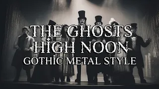 The Ghosts' High Noon - Ruddigore (Goth Metal Version)