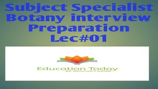 Subject Specialist & Lecturer Botany Interview Questions Lec#01