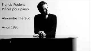 Francis Poulenc: Pièces pour piano - Alexandre Tharaud (Audio video)