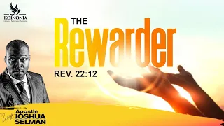 The Rewarder (Rev.22:12) ||Foursquare Gospel Centre || Abuja-Nigeria || Apostle Joshua Selman