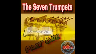 The Seven Trumpets Part 1