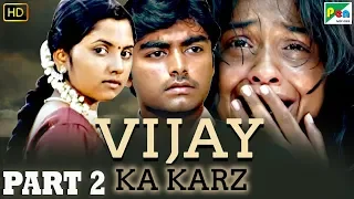 Vijay Ka Karz | Part 2 | Tamil Hindi Dubbed Movie | Archana Kavi, Daniel Balaji