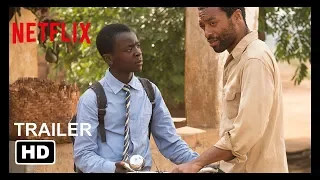 The Boy Who Harnessed The Wind - Netflix Trailer 2019