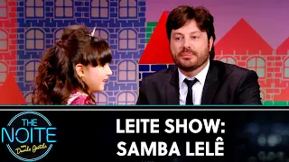 Leite Show: Samba lelê | The Noite (10/10/19)