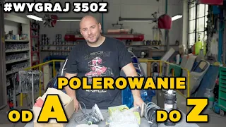 Wygraj 350Z - Polerowanie od A do Z