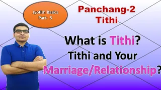 Astrology Basics Part-5| Panchang-2| What is Tithi? Your Tithi & Your Marriage | Vedic Astrology