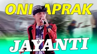 JAYANTI - ONI APRAK (ANTON WIKWIW) LIVE KP.GAMLOK DM PRODUCTION