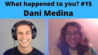 What happened to you? #15 - Dani Medina