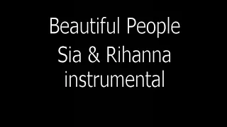 Beautiful People Say -  Sia & Rihanna instrumental