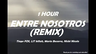 Tiago PZK, LIT killah, Maria Becerra, Nicki Nicole - Entre Nosotros REMIX ( 1 Hour )