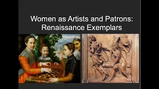 Women as Artists and Patrons: Renaissance Exemplars