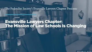 The Mission of Law Schools Is Changing [Evansville Lawyers Chapter]